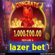 lazer bet